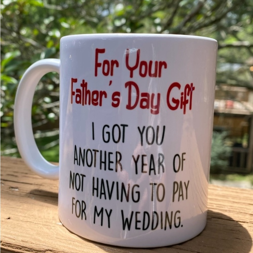 Father's Day Gift Mug funny quote. Quote on both sides. EUC. No chips or stains